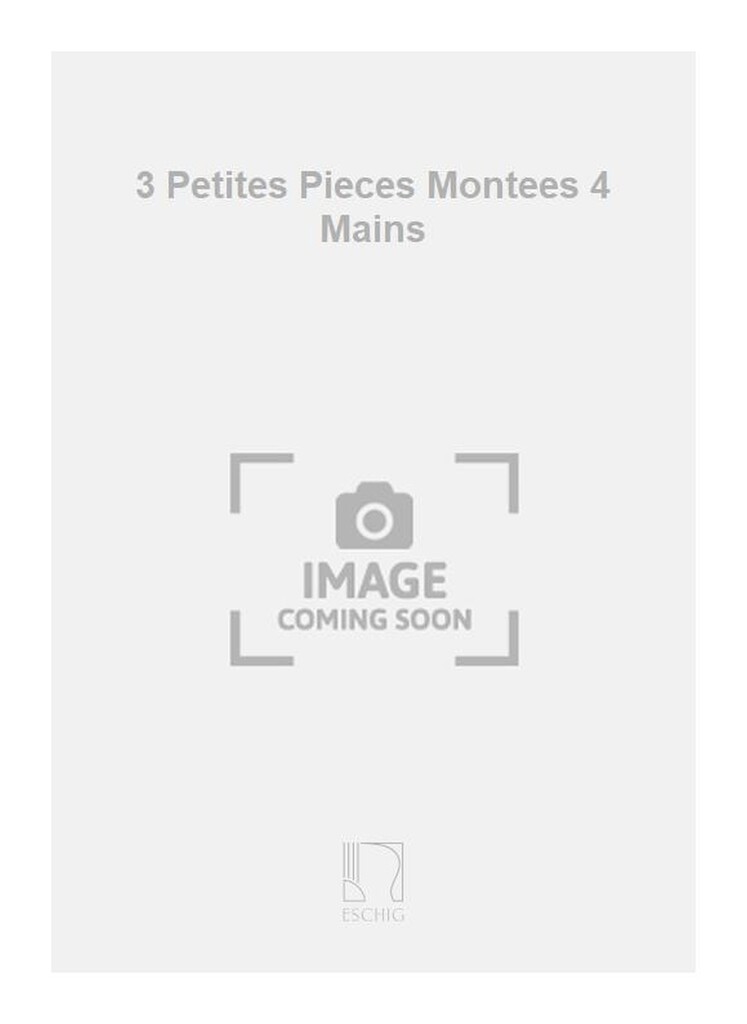 3 Petites Pieces Montees 4 Mains
